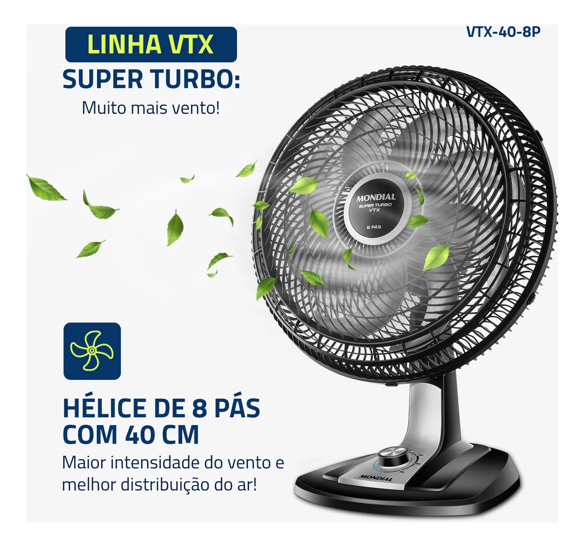 Ventilador Mondial VTX-40-8P - Linha VTX Super Turbo 8 pas